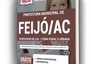 Apostila Prefeitura de Feijó - AC - Professor de EJA – I Zona Rural e Urbana